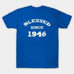 Blessed Since 1946 Cool Blessed Christian T-Shirt